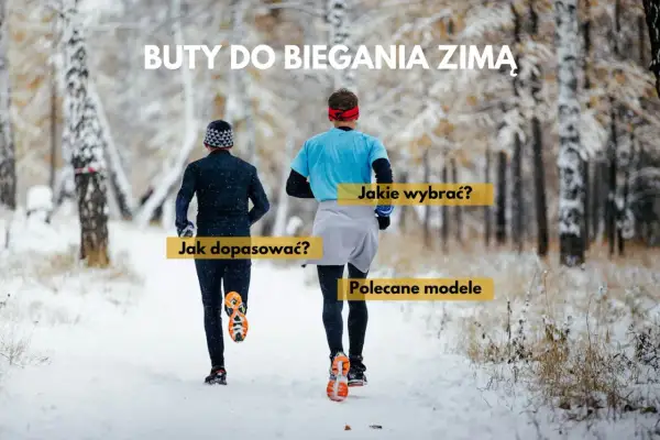 Dwóch biegaczy w zimowym lesie, w specjalnych butach do biegania po śniegu. Tekst: "Buty do biegania zimą", "Jak dopasować?", "Jakie wybrać?", "Polecane modele".
